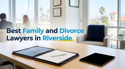 5 Best Family and Divorce Lawyers in Riverside (2026)