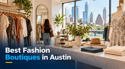 5 Best Fashion Boutiques in Austin (2026)