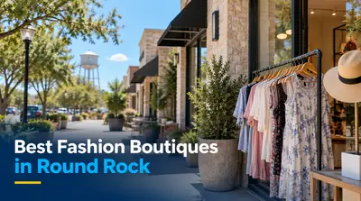 5 Best Fashion Boutiques in Round Rock (2026)