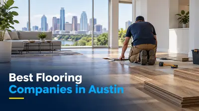 5 Best Flooring Companies in Austin (2026)