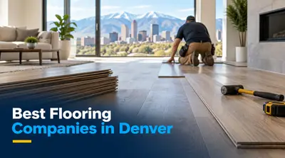 5 Best Flooring Companies in Denver (2026)