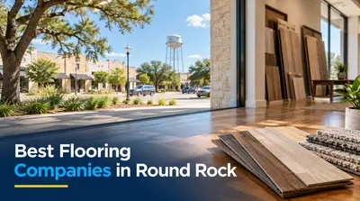 5 Best Flooring Companies in Round Rock (2026)