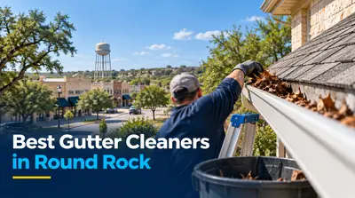 5 Best Gutter Cleaners in Round Rock (2026)