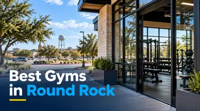 5 Best Gyms in Round Rock (2026)