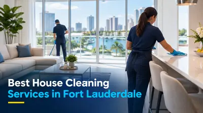 5 Best House Cleaning Services in Fort Lauderdale (2026)