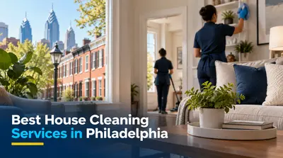 5 Best House Cleaning Services in Philadelphia (2026)