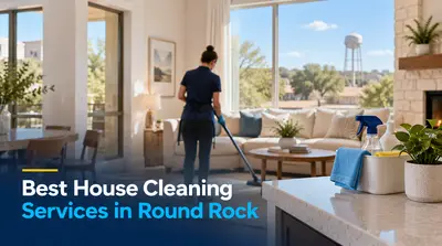 5 Best House Cleaning Services in Round Rock (2026)
