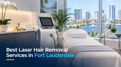 4 Best Laser Hair Removal Services in Fort Lauderdale (2026)