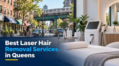 5 Best Laser Hair Removal Services in Queens (2026)