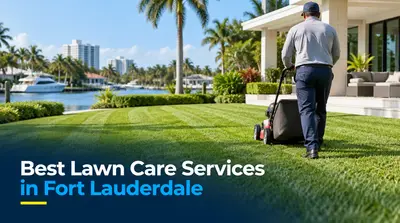 5 Best Lawn Care Services in Fort Lauderdale (2026)