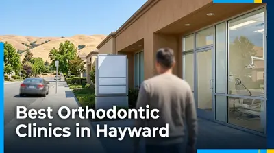 5 Best Orthodontic Clinics in Hayward (2026)