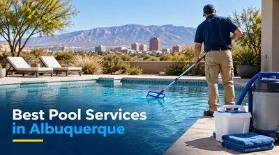 5 Best Pool Services in Albuquerque (2026)