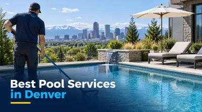 5 Best Pool Services in Denver (2026)