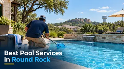5 Best Pool Services in Round Rock (2026)