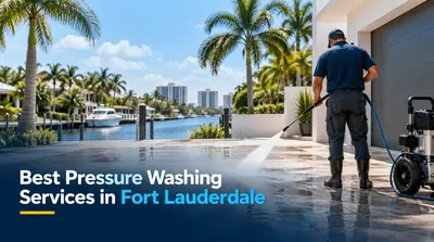 5 Best Pressure Washing Services in Fort Lauderdale (2026)