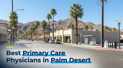 4 Best Primary Care Physicians in Palm Desert (2026)