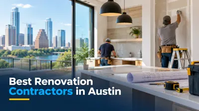 5 Best Renovation Contractors in Austin (2026)
