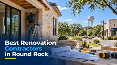 3 Best Renovation Contractors in Round Rock (2026)
