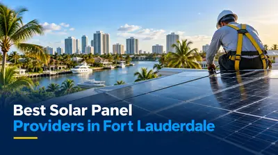 4 Best Solar Panel Providers in Fort Lauderdale (2026)