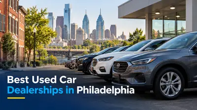 5 Best Used Car Dealerships in Philadelphia (2026)
