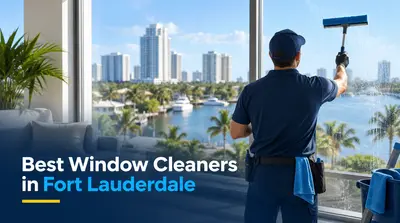 4 Best Window Cleaners in Fort Lauderdale (2026)