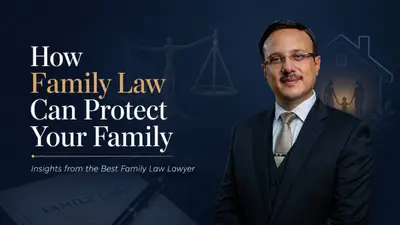 How Family Law Can Protect Your Family: Insights from the best Family law lawyer