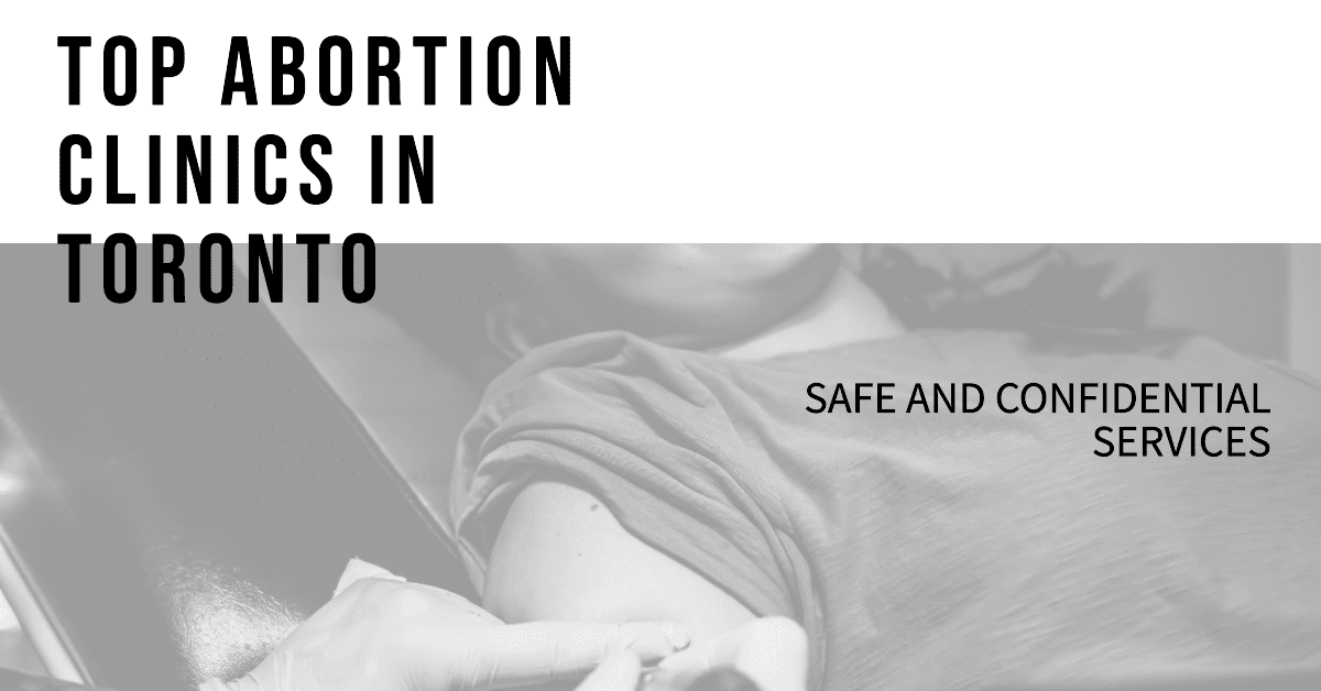 Best Abortion Clinics In Toronto (2026)