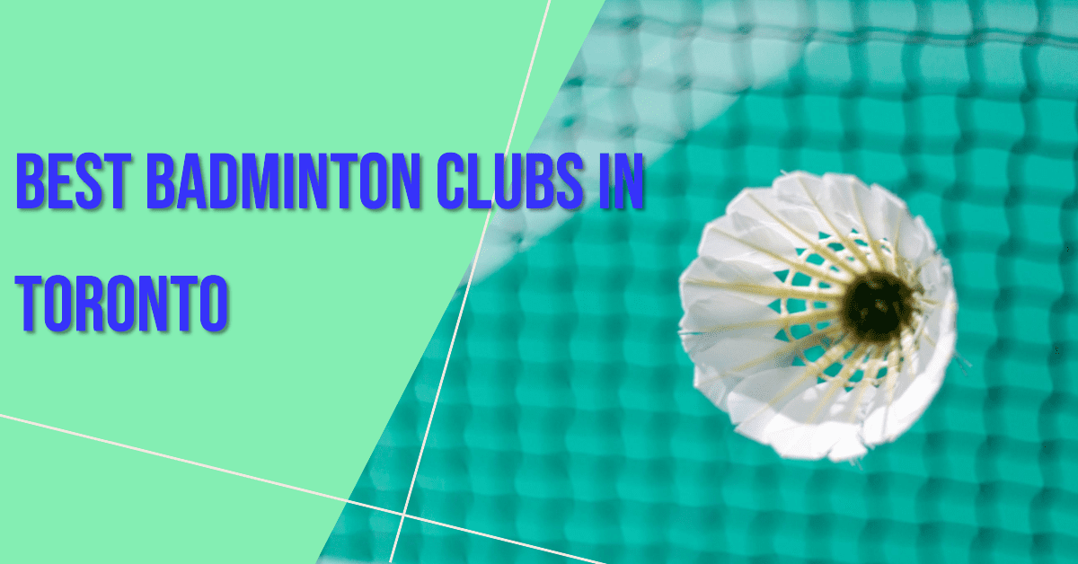 Best Badminton Clubs In Toronto (2026)