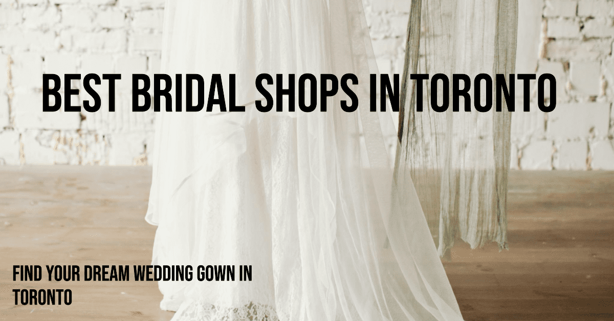 Best Bridal Shops In Toronto (2026)