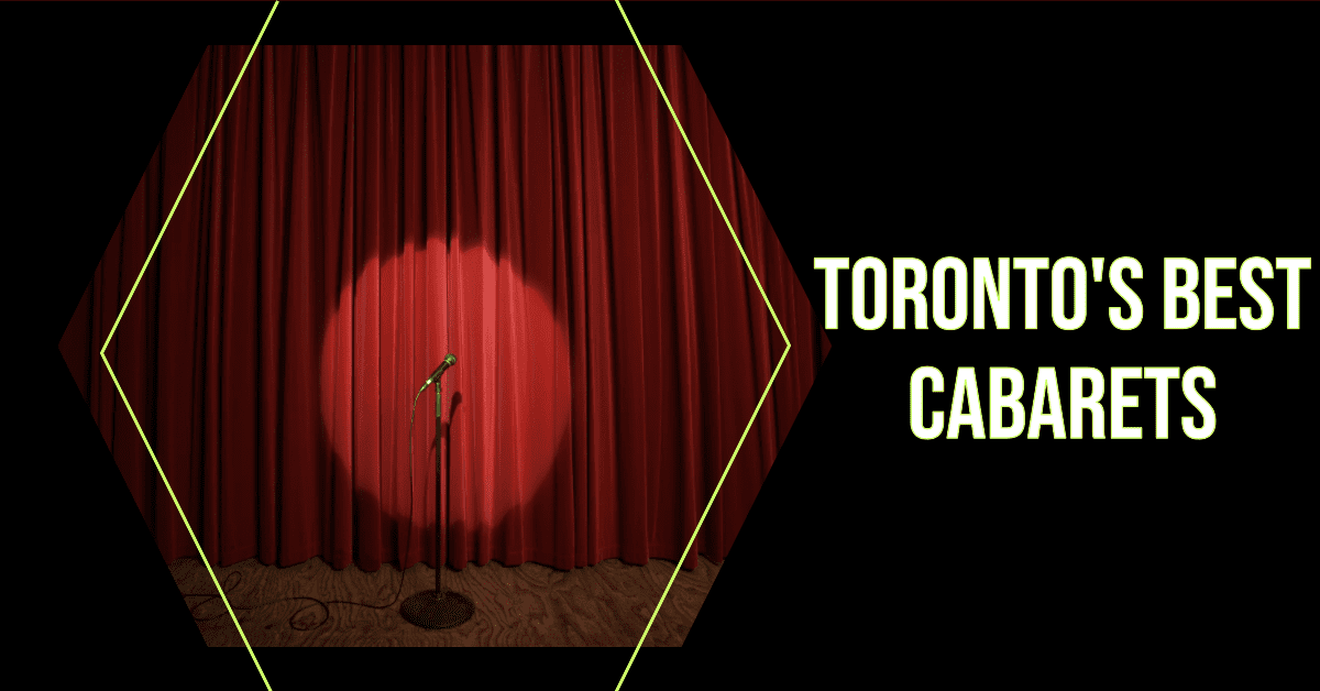 Best Cabarets In Toronto (2026)