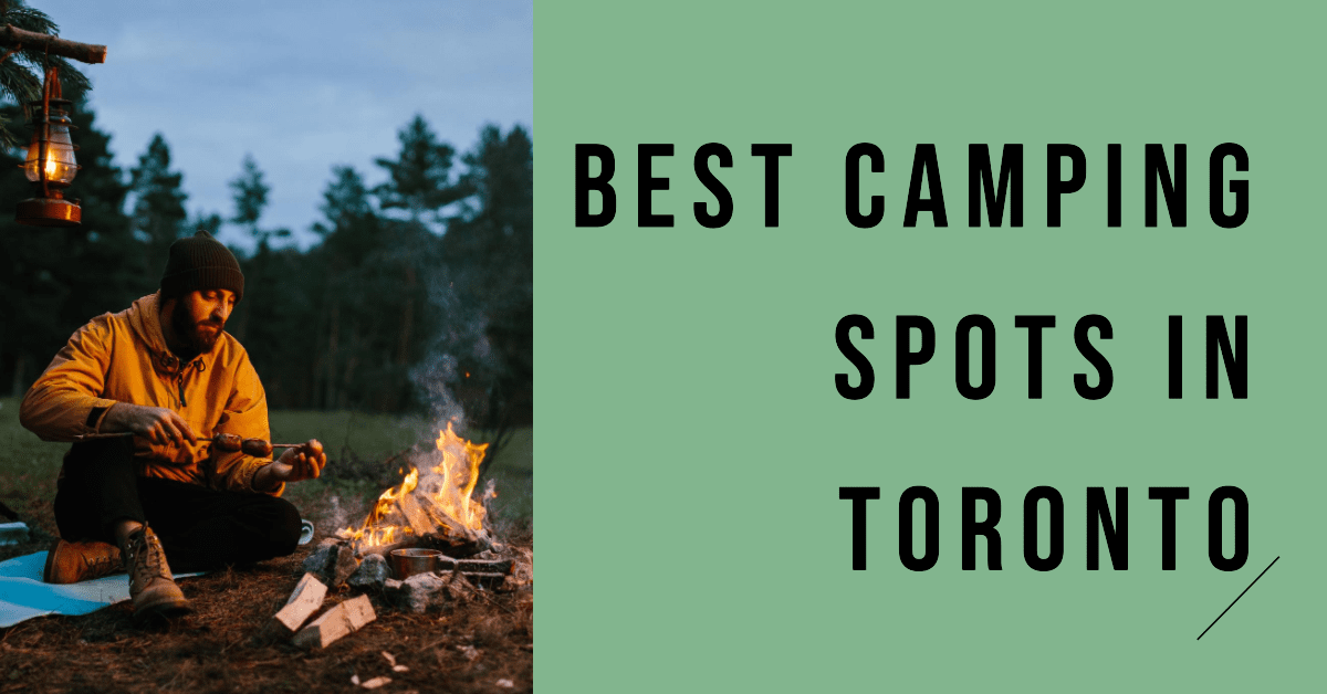 Best Camping Spots In Toronto (2026)