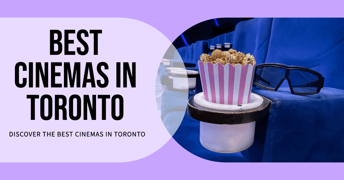 5 Best Cinemas in Toronto: Uncover the Ultimate Movie-Goer's Guide