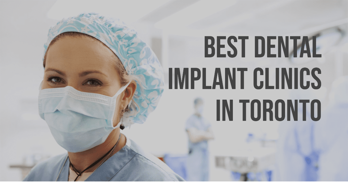 Best Clinics For Dental Implants In Toronto (2026)