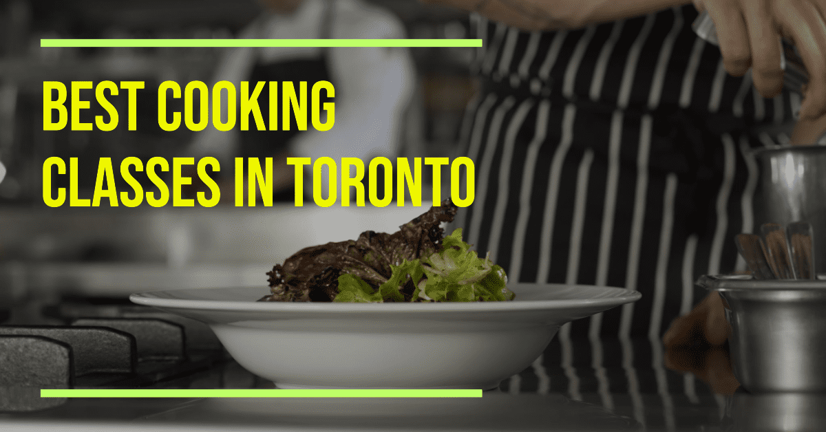 Best Cooking Classes In Toronto (2026)