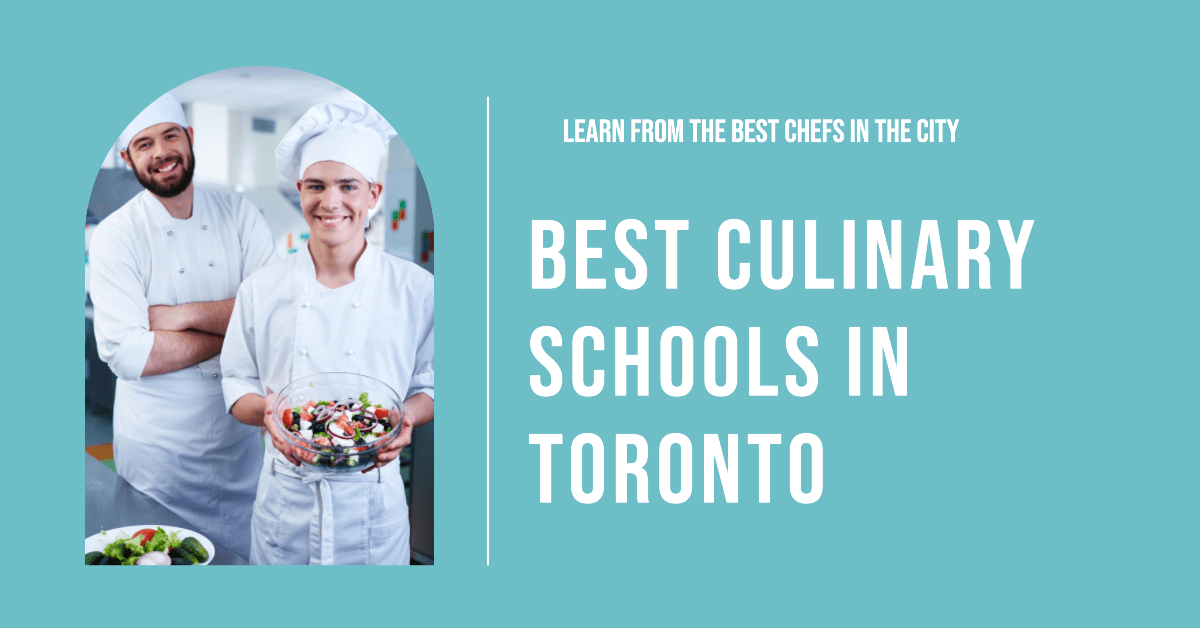 Best Culinary Schools In Toronto (2026)