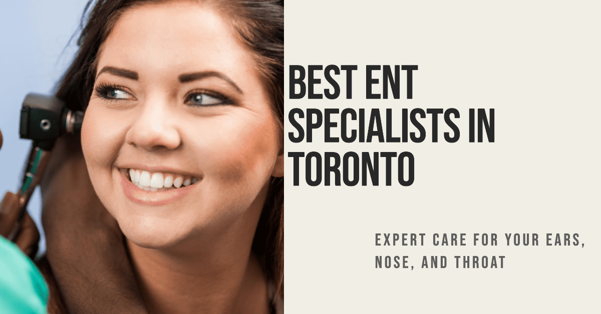 Best Ent Specialists In Toronto (2026)