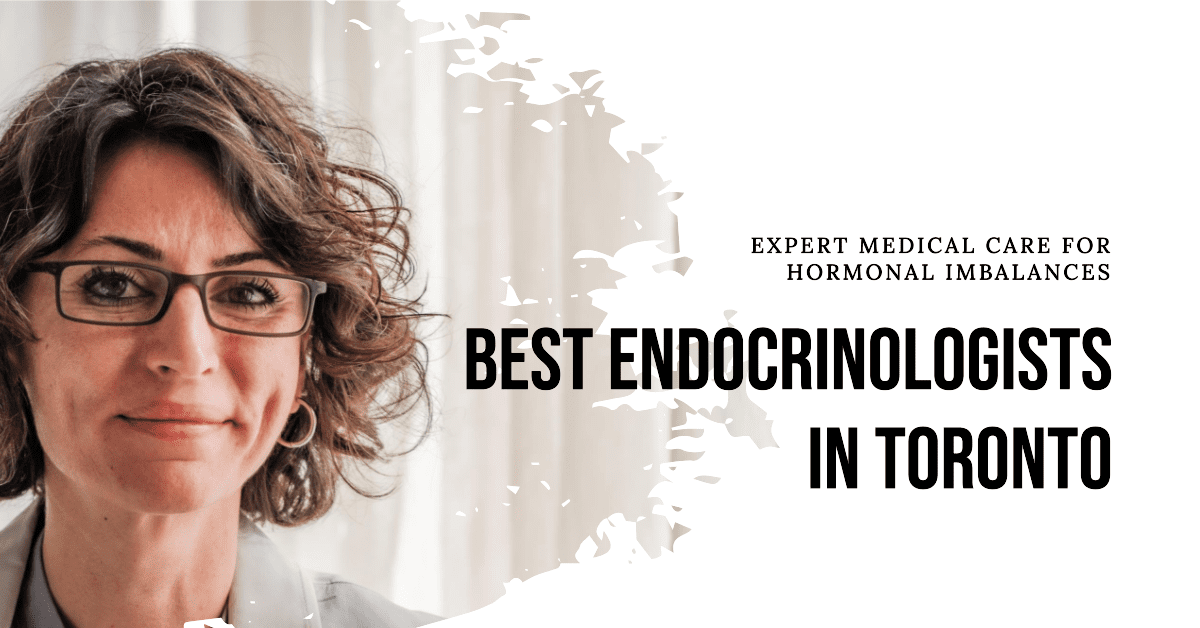 Best Endocrinologists In Toronto (2026)
