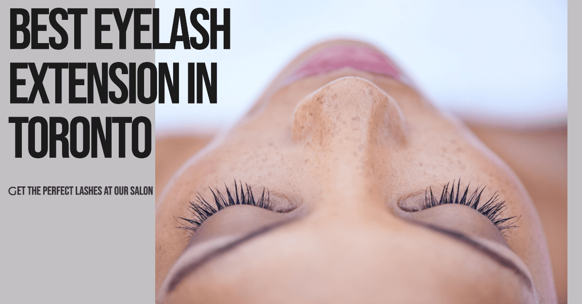 Best Eyelash Extension In Toronto (2026)