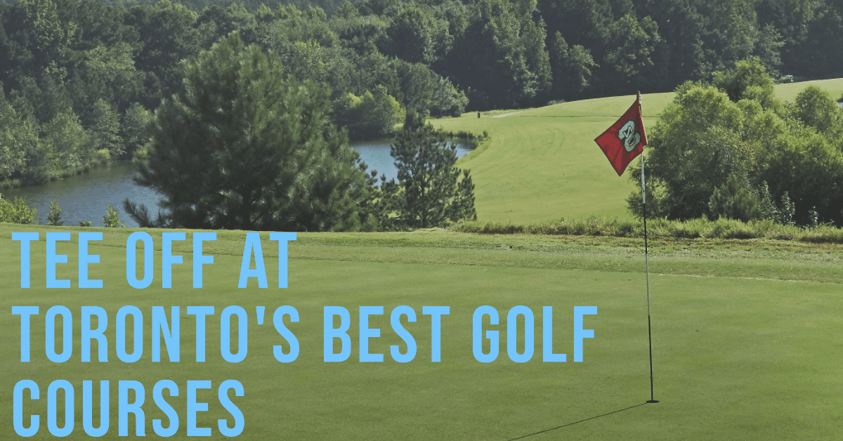 Best Golf Courses In Toronto (2026)