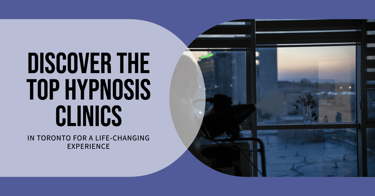 Best Hypnosis Clinics In Toronto (2026)