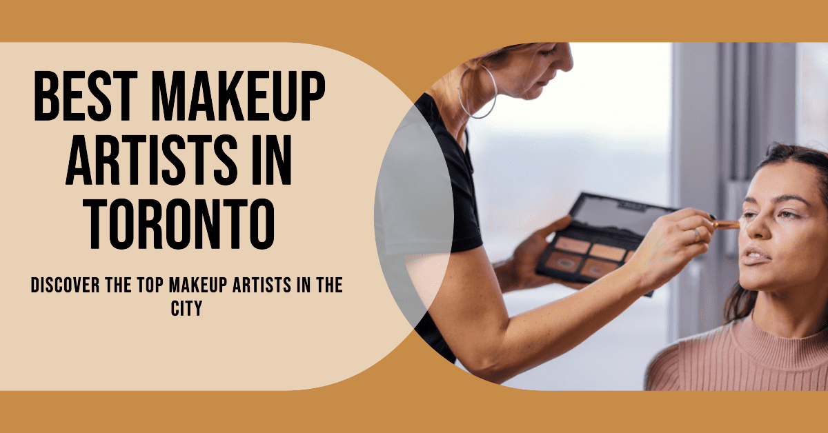 Best Makeup Artists In Toronto (2026)