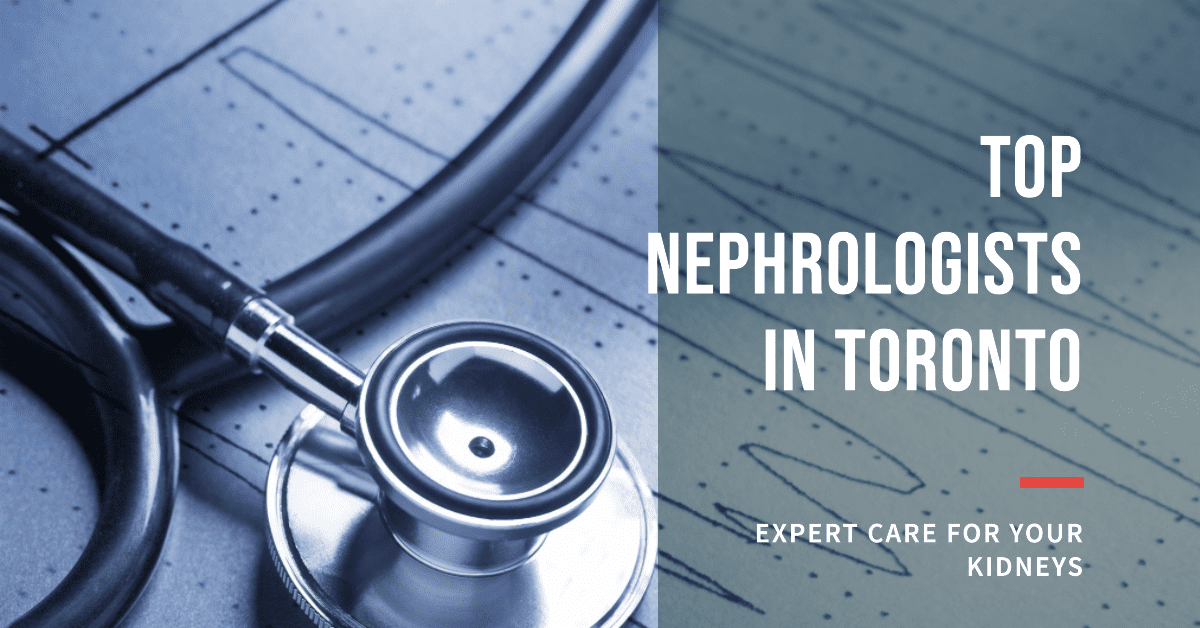 Best Nephrologists In Toronto (2026)