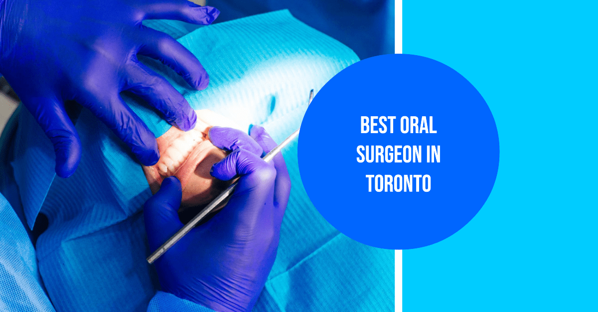 Best Oral Surgeon In Toronto (2026)