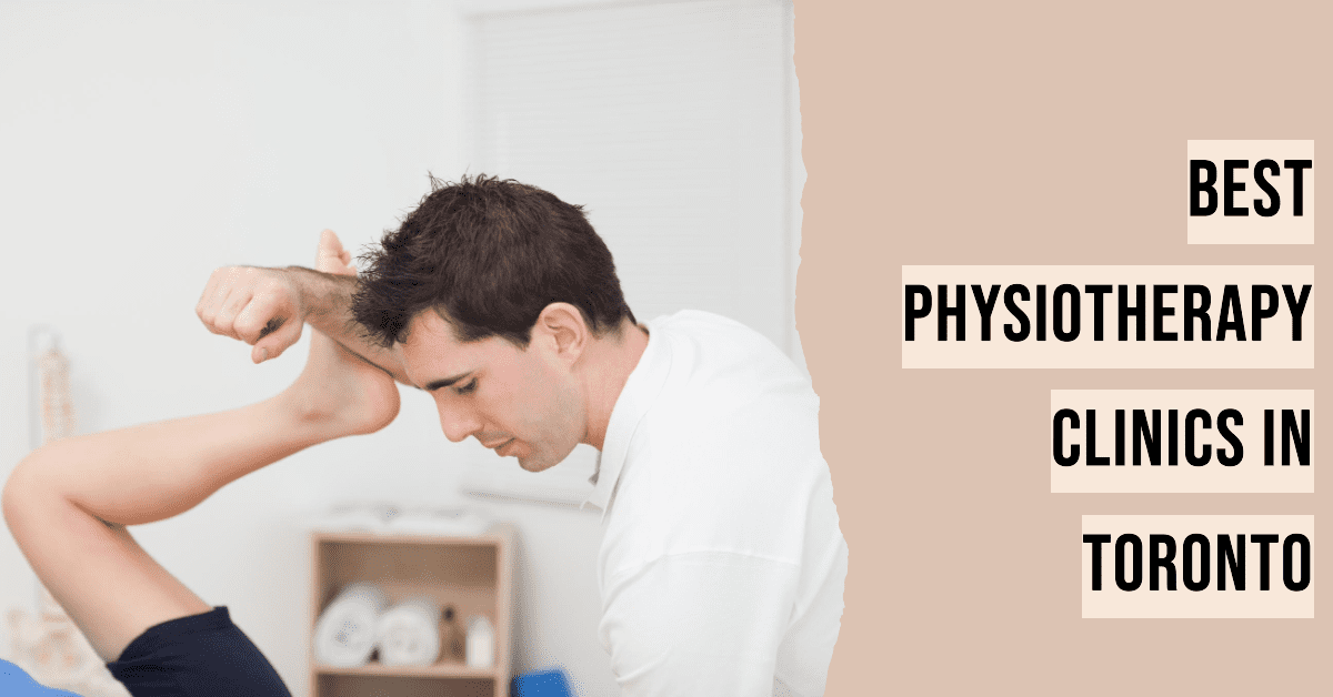 Best Physiotherapy Clinics In Toronto (2026)