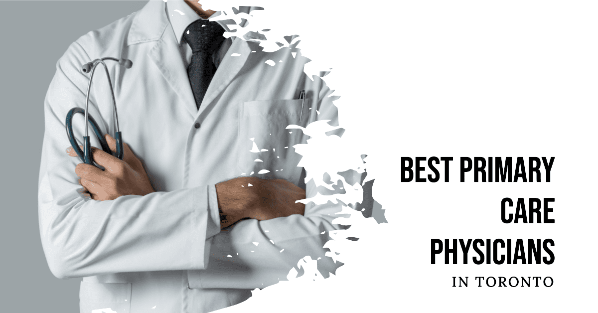 Best Primary Care Physicians In Toronto (2026)