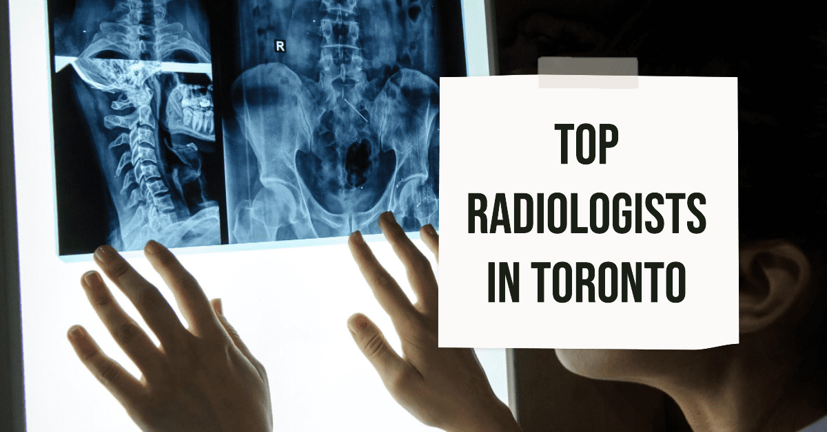Best Radiologists In Toronto (2026)