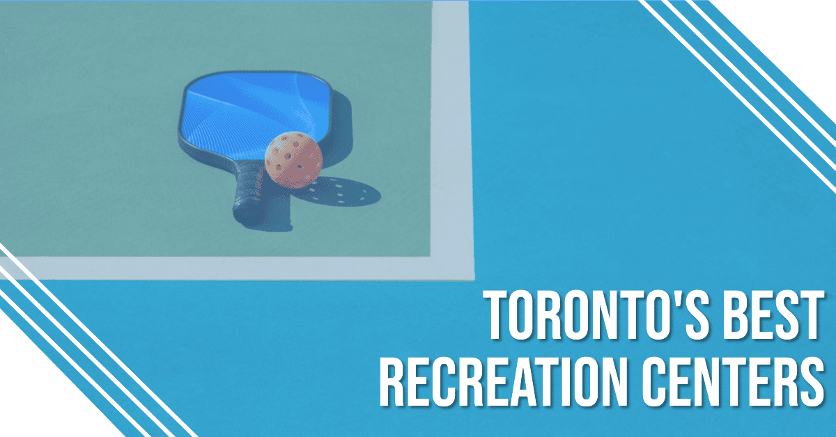 Best Recreation Centers In Toronto (2026)