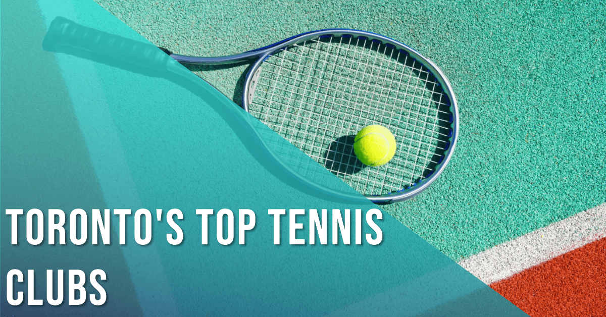 Best Tennis Clubs In Toronto (2026)