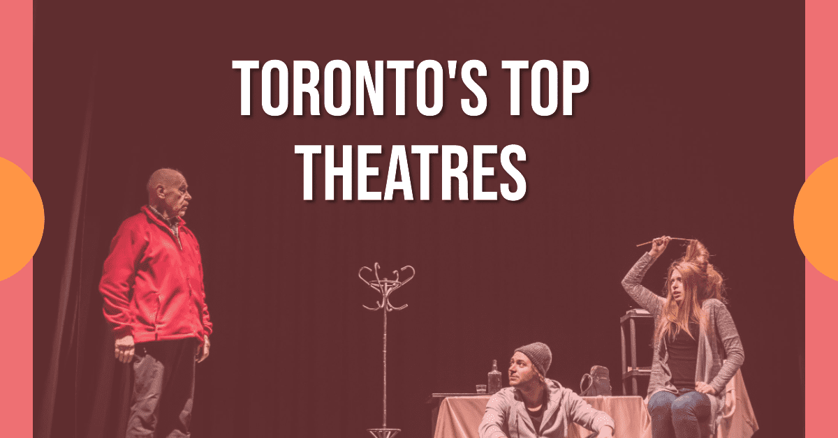 Best Theatres In Toronto (2026)