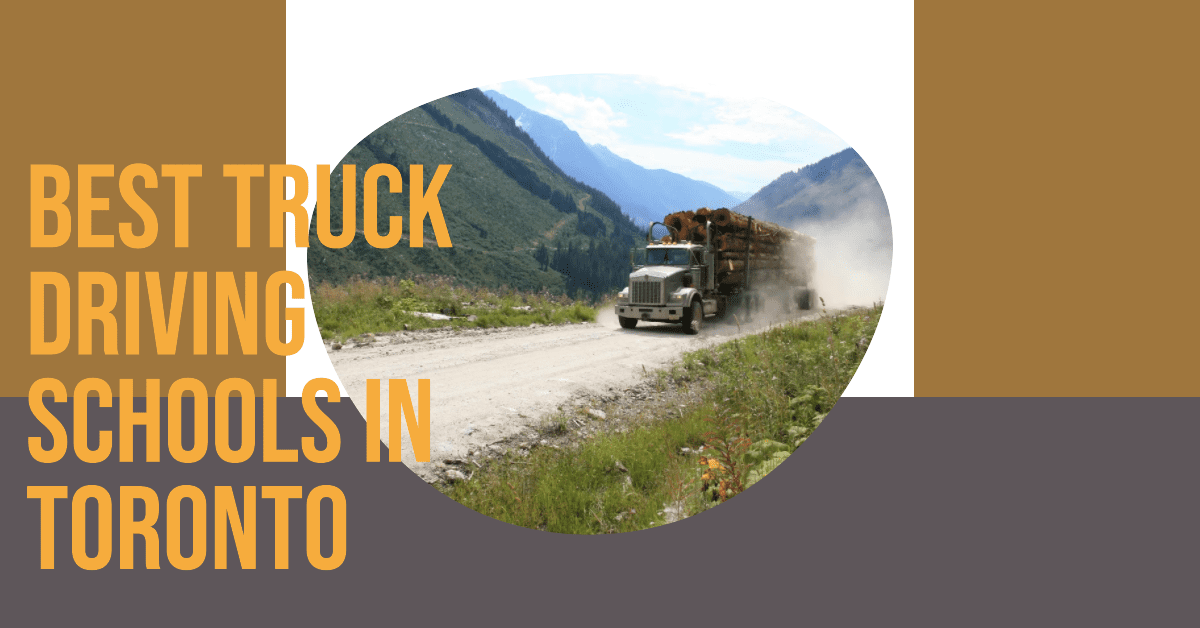 Best Truck Driving Schools In Toronto (2026)